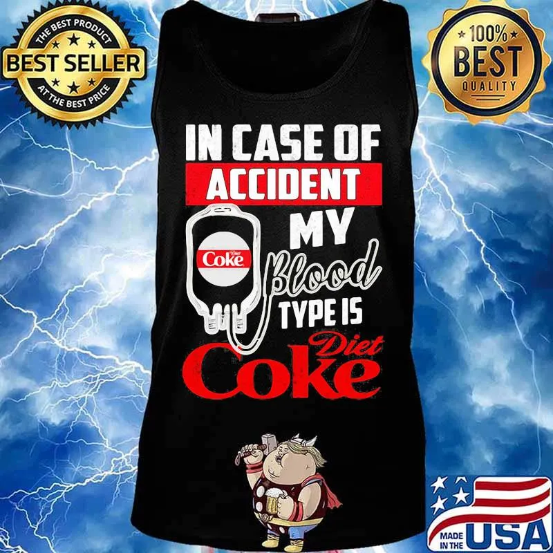 In case of accident my blood type is diet coke s Tank top