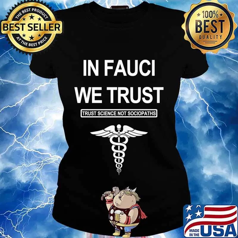 In Fauci We Trust - Trust Science Not Sociopaths Premium T-Shirt Ladies tee