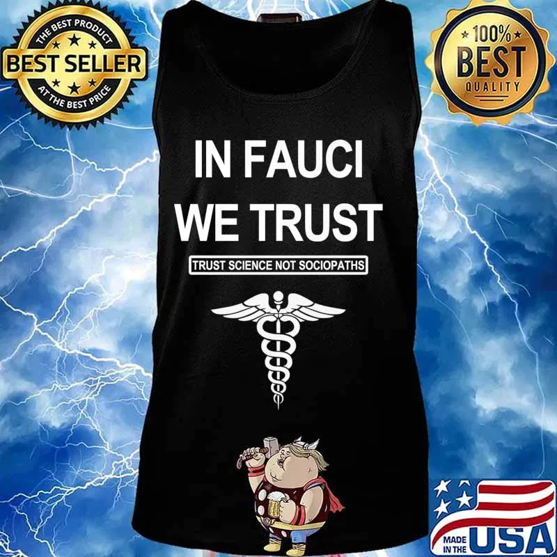 In Fauci We Trust - Trust Science Not Sociopaths Premium T-Shirt Tank top