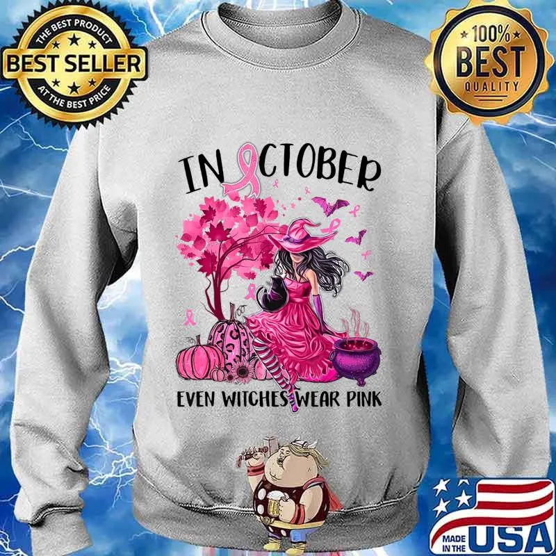 In October Even Witches Wear Pink Autumn Fall Breast cancer T-Shirt Sweater