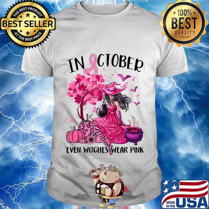 In October Even Witches Wear Pink Autumn Fall Breast cancer T-Shirt