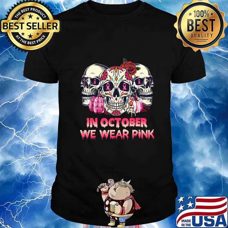 In October We Wear Breast Cancer Awareness Pink Skull Gifts T-Shirt