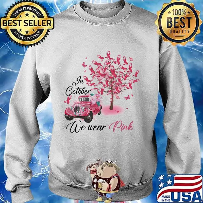 In october we wear pink car flowers ribbon s Sweater