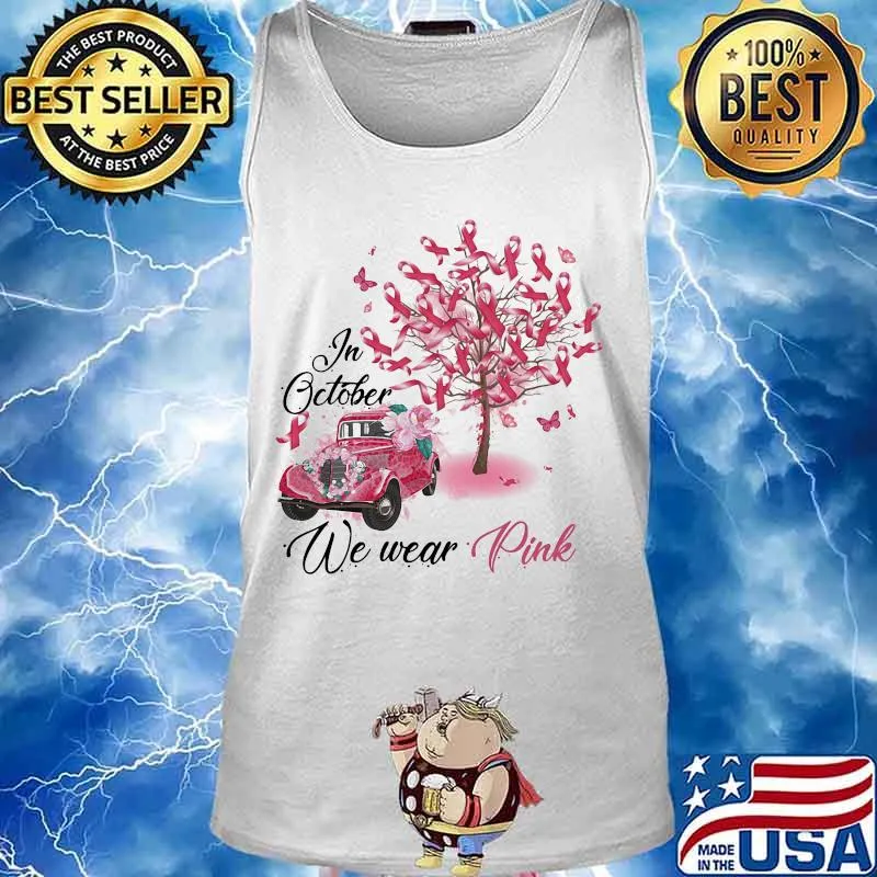 In october we wear pink car flowers ribbon s Tank top