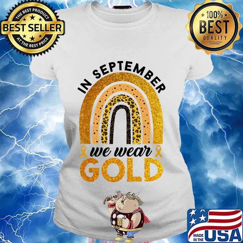 In September We Wear Gold Rainbow Childhood Cancer Awareness T-Shirt Ladies tee