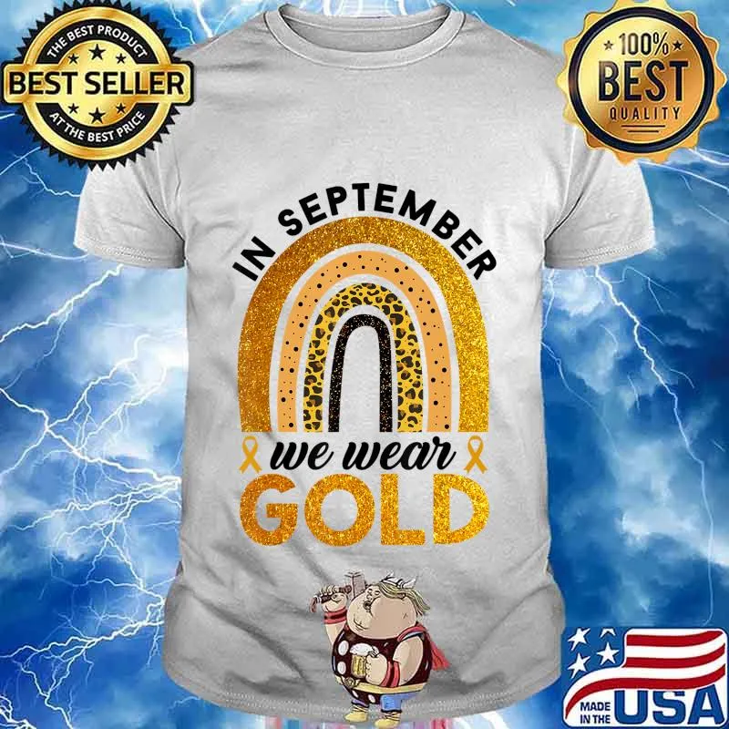 In September We Wear Gold Rainbow Childhood Cancer Awareness T-Shirt