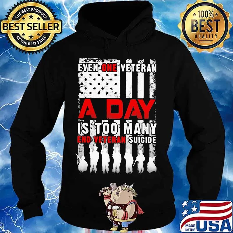 Independence day even one veteran a day is too many end eteran suicide s Hoodie
