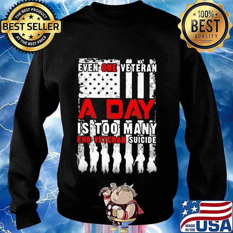 Independence day even one veteran a day is too many end eteran suicide s Sweater