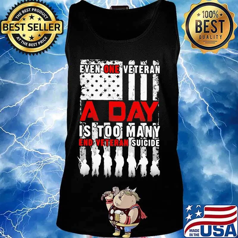 Independence day even one veteran a day is too many end eteran suicide s Tank top