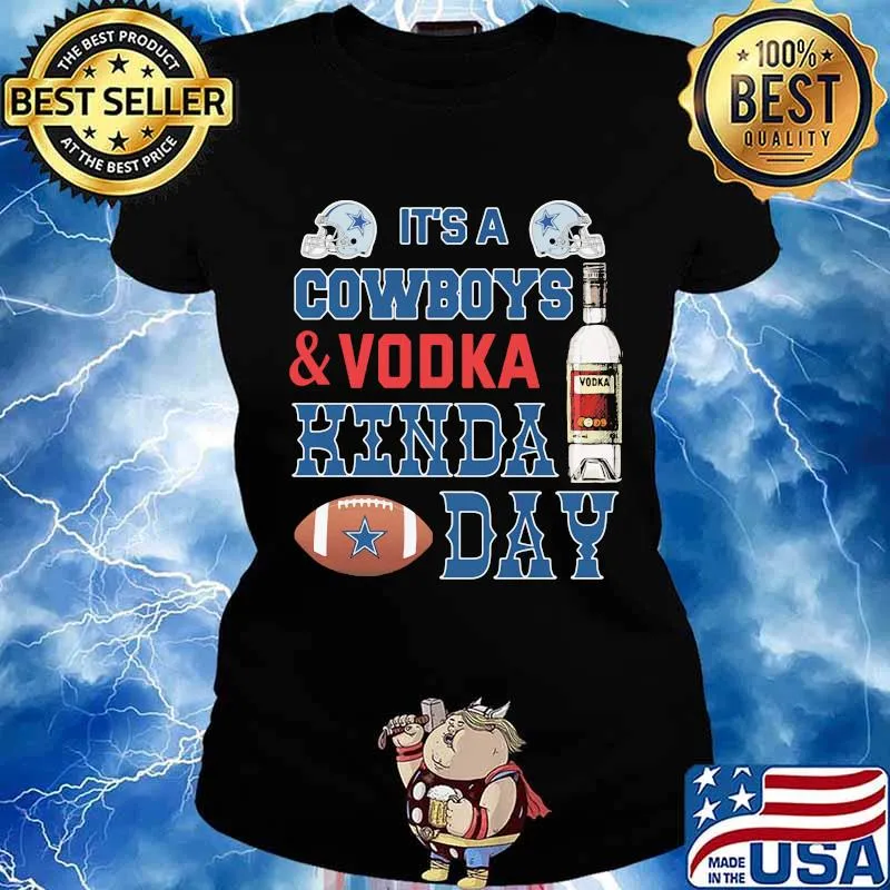 It's a dallas cowboys football and vodka kinda day s Ladies tee
