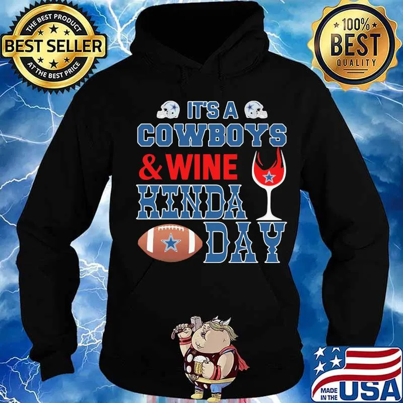 It's a dallas cowboys football and wine kinda day s Hoodie