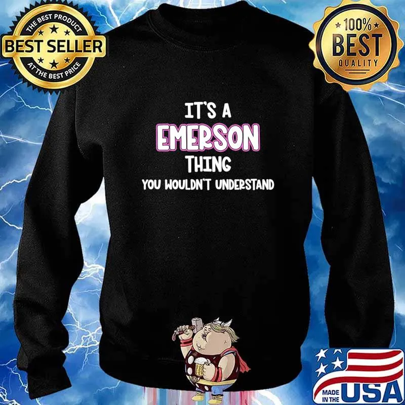 It's a Emerson Thing You Wouldn't Understand T-Shirt Sweater