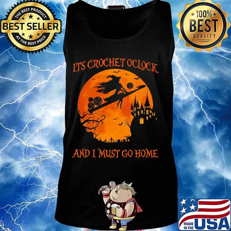 It's crochet o'clock and i must go home moon witch halloween s Tank top
