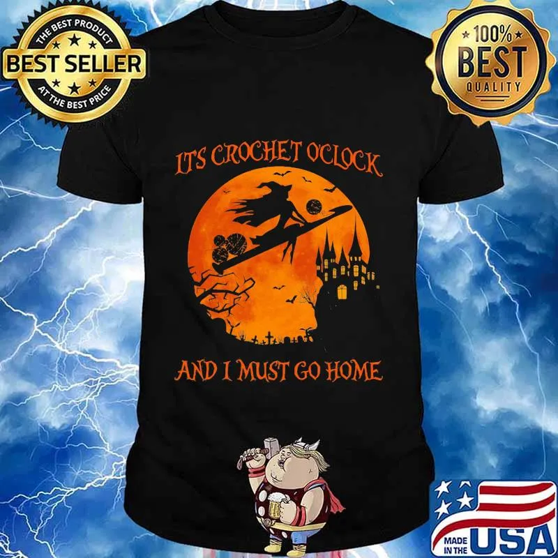 It's crochet o'clock and i must go home moon witch halloween shirt