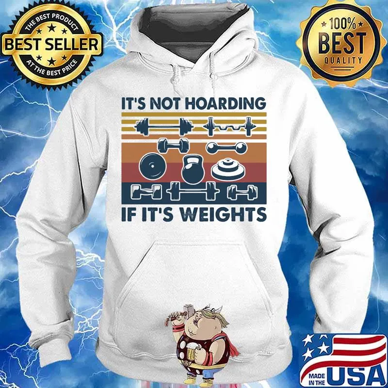 It's not hoarding if it's weights vintage retro s Hoodie