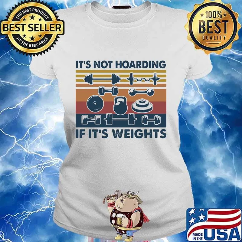 It's not hoarding if it's weights vintage retro s Ladies tee