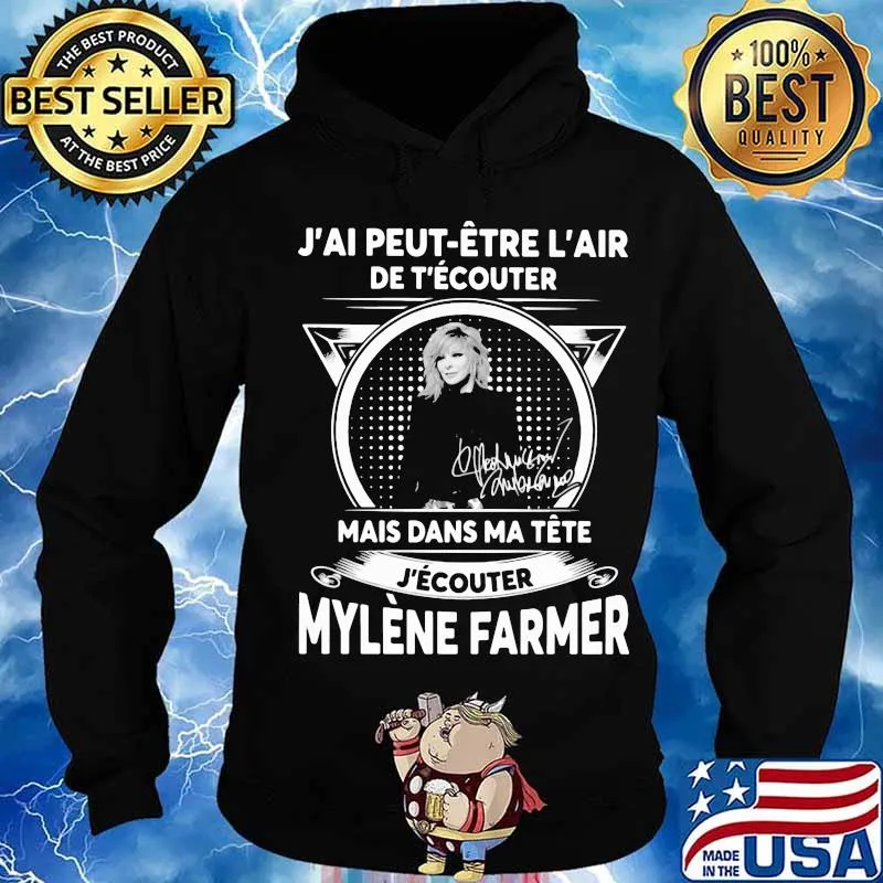 J'ai peut etre l'air de t'ecouter mais dans ma tete j'ecouter mylene farmer signatures s Hoodie