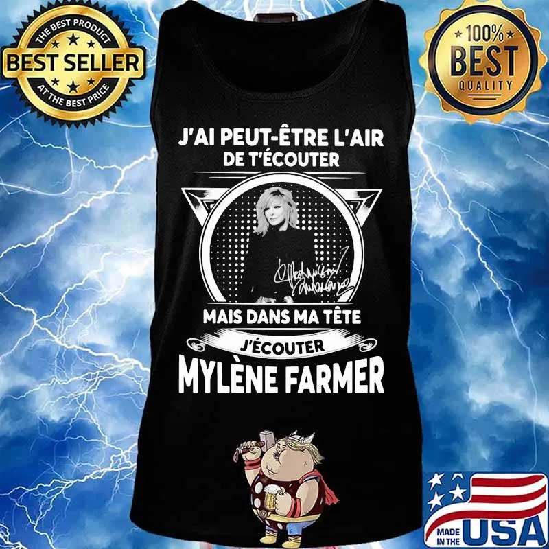 J'ai peut etre l'air de t'ecouter mais dans ma tete j'ecouter mylene farmer signatures s Tank top