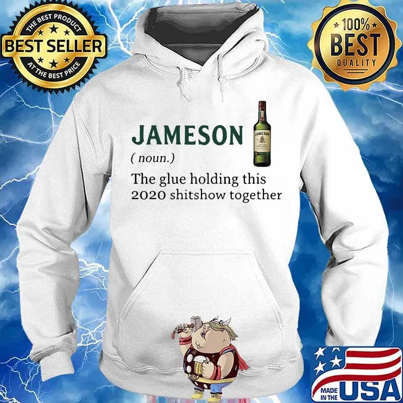 Jameson noun the glue holding this 2020 shitshow together s Hoodie