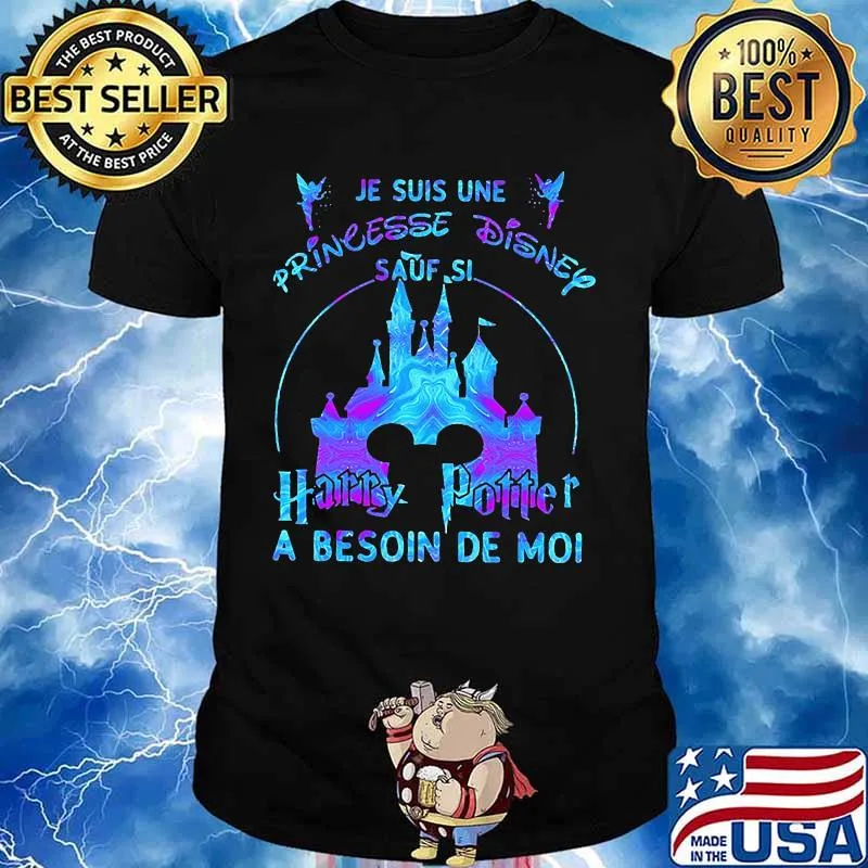 Je suis une princesse disney harry potter a besoin de moi shirt