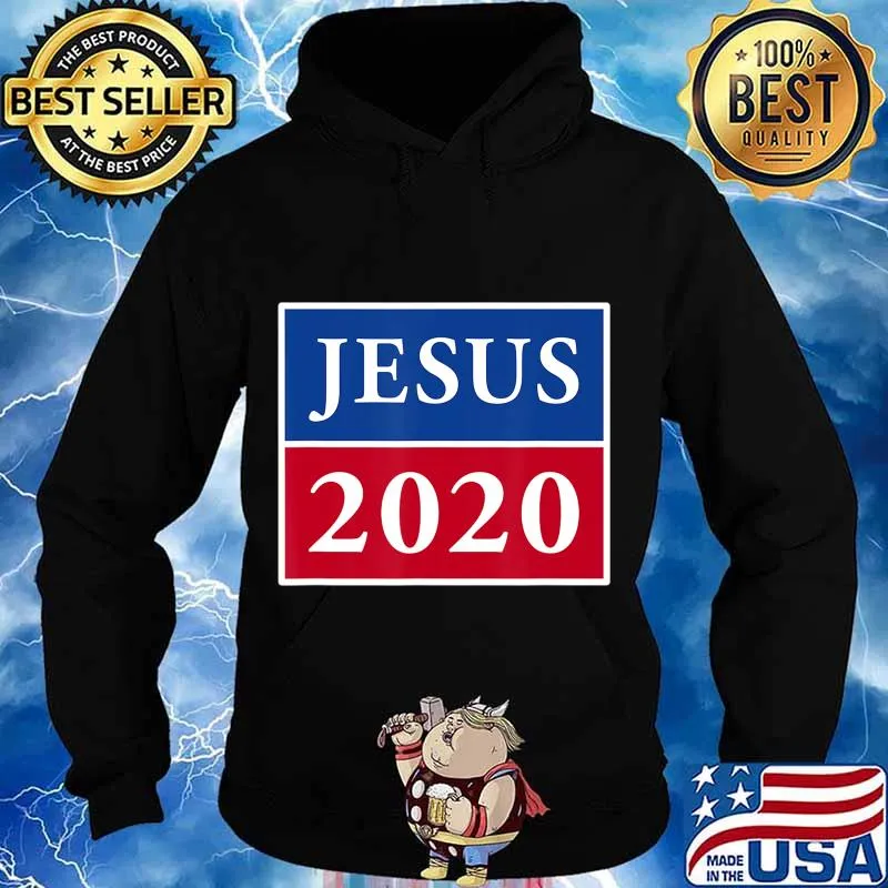 Jesus 2020 Election Sign Patriotic Christian Shirt T-Shirt Hoodie