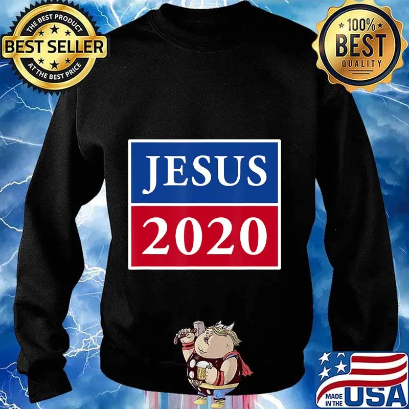 Jesus 2020 Election Sign Patriotic Christian Shirt T-Shirt Sweater
