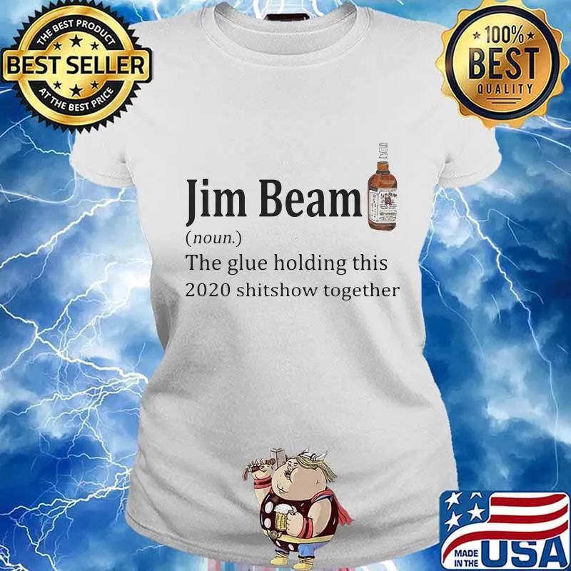Jim beam noun the glue holding this 2020 shitshow together s Ladies tee