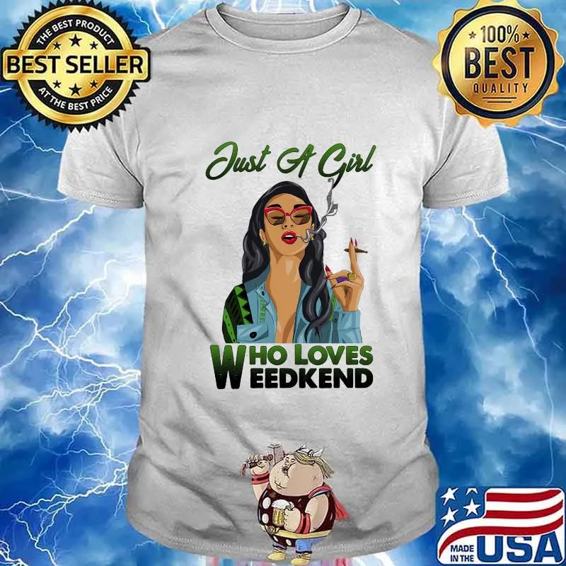 Just a girl who loves weekend shirt