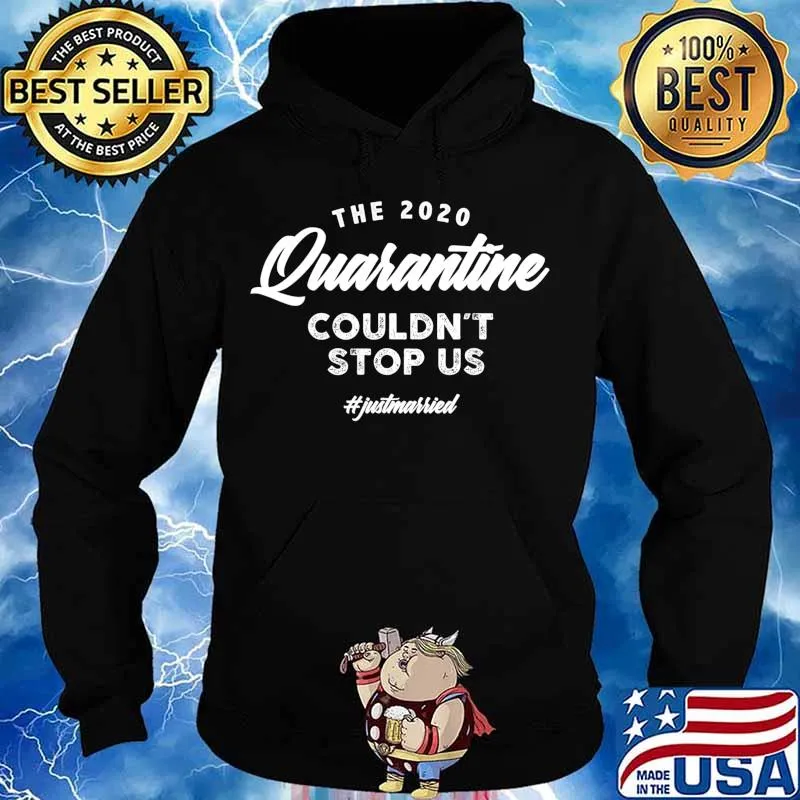 Just married - quarantine Wedding 2020 - Perfect Gift T-Shirt Hoodie