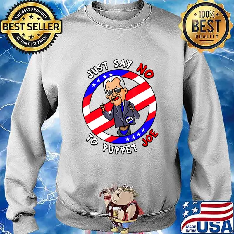 Just Say No To Puppet Joe Funny T-Shirt Sweater