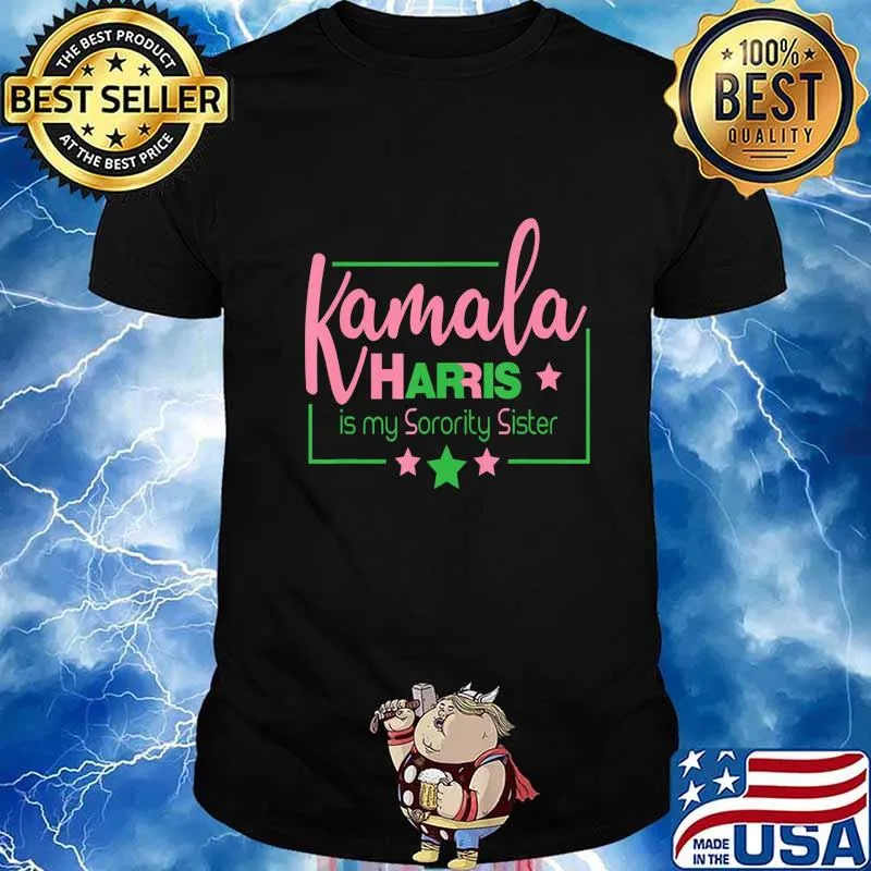 Kamala Is My Sorority Sister Biden Harris Election Democrat T-Shirt