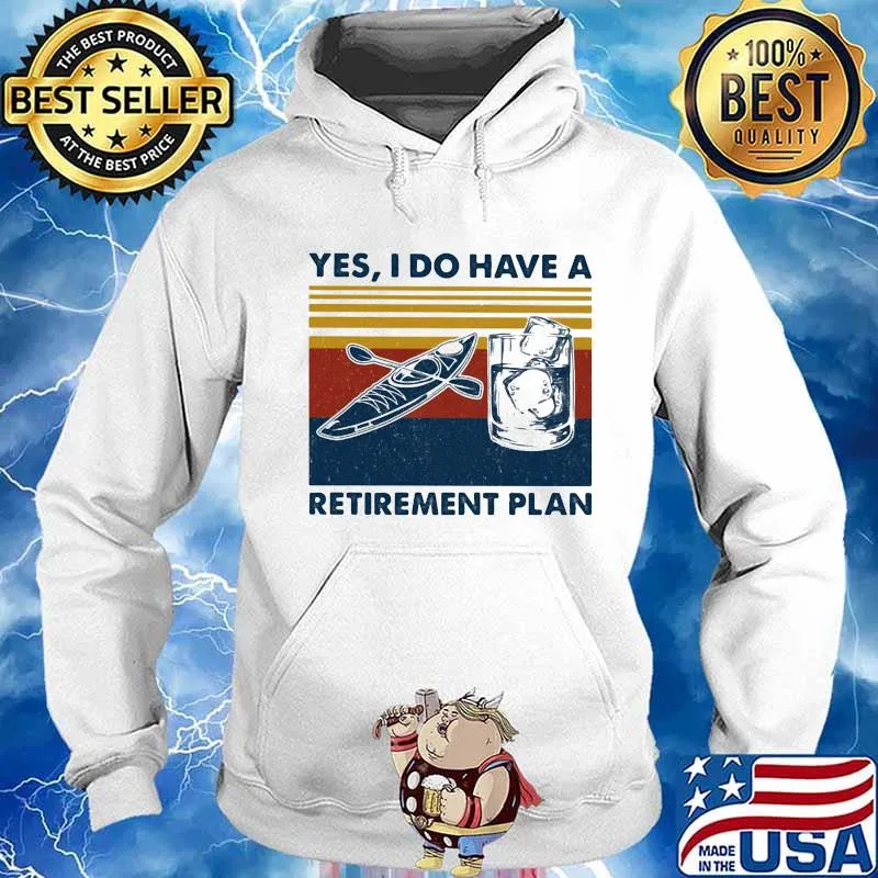 Kayak water yes i do i have retirment plan vintage retro s Hoodie