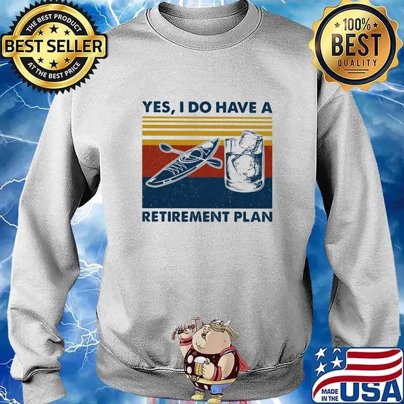 Kayak water yes i do i have retirment plan vintage retro s Sweater