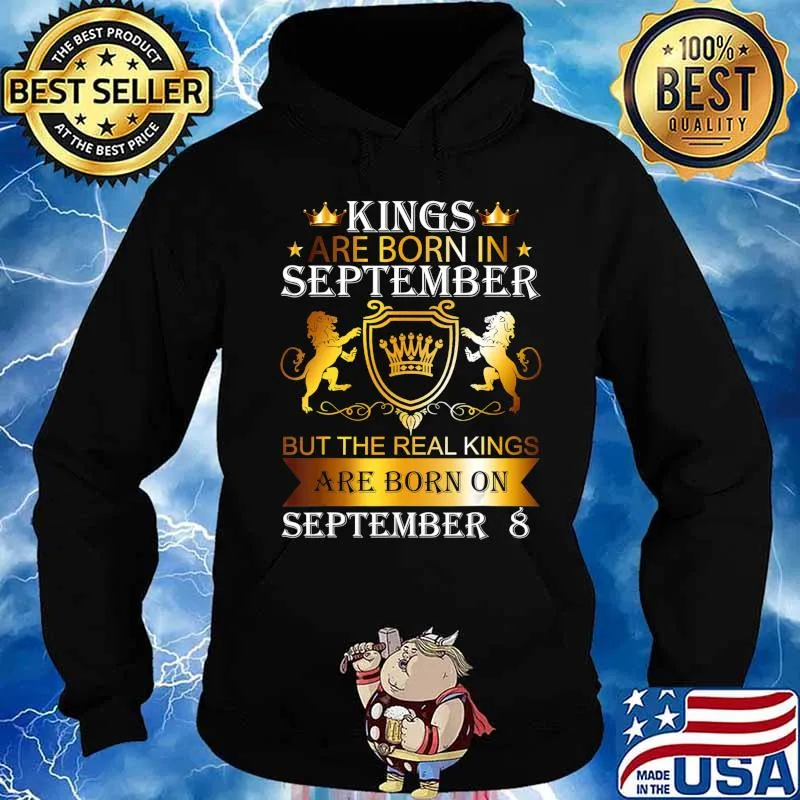 Kings Are Born On September 8th Birthday Bday Men Boy Gift T-Shirt Hoodie