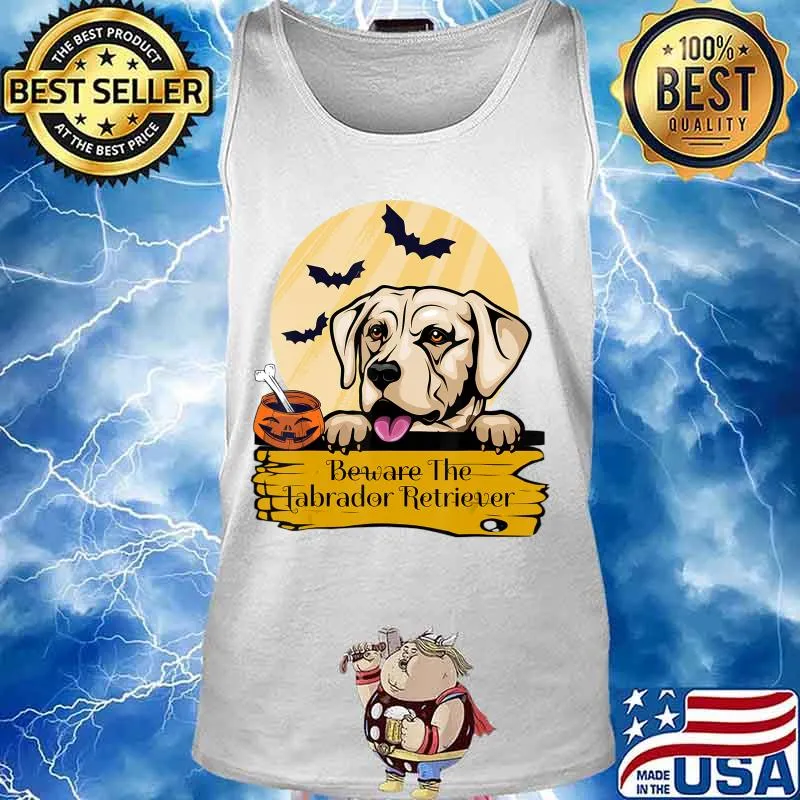 Labrador Retriever Beware The Labrador Retriever Halloween T-Shirt Tank top