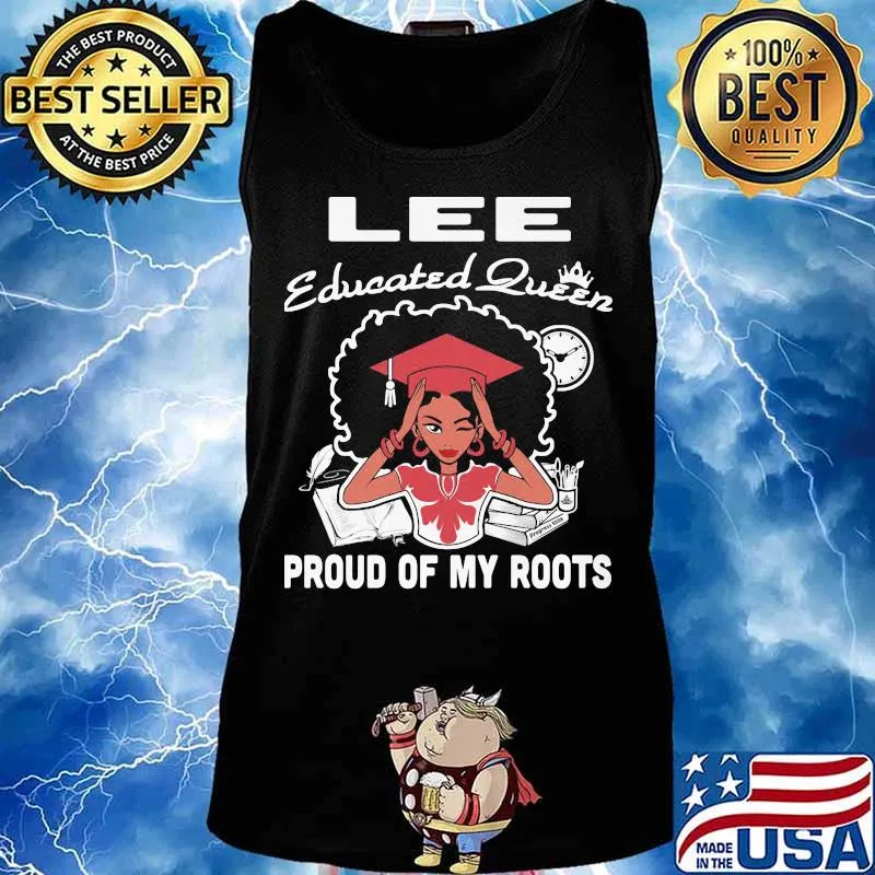 Lee educated queen proud of my roots s Tank top