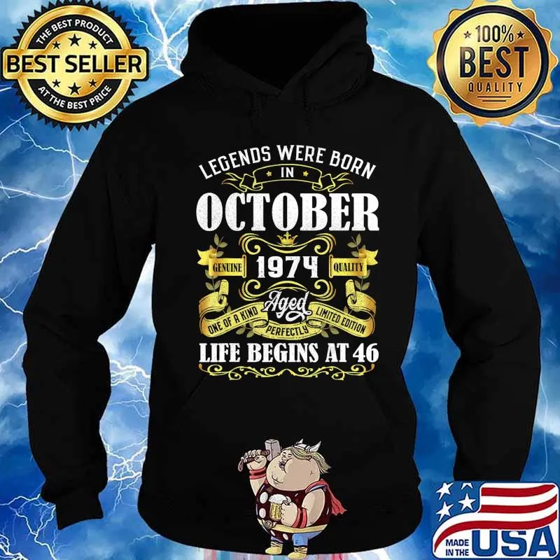 Legends Were Born In October 1974 46th Birthday Gift T-Shirt Hoodie