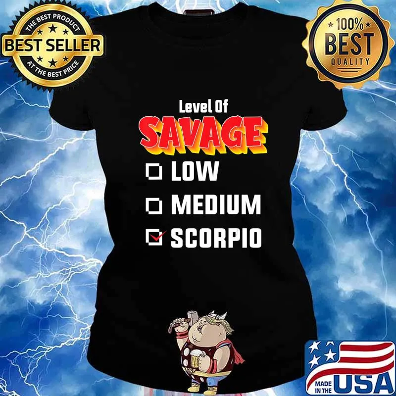 Level of savage Scorpio birthday zodiac gift T-Shirt Ladies tee