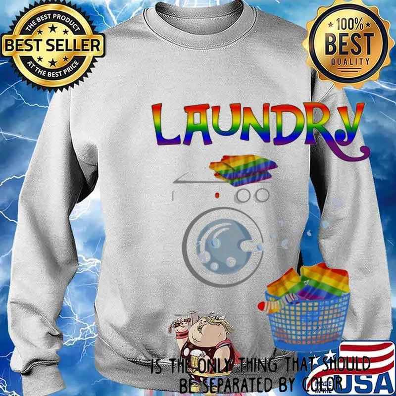 LGBT laundry is the only thing that should be separated by color s Sweater
