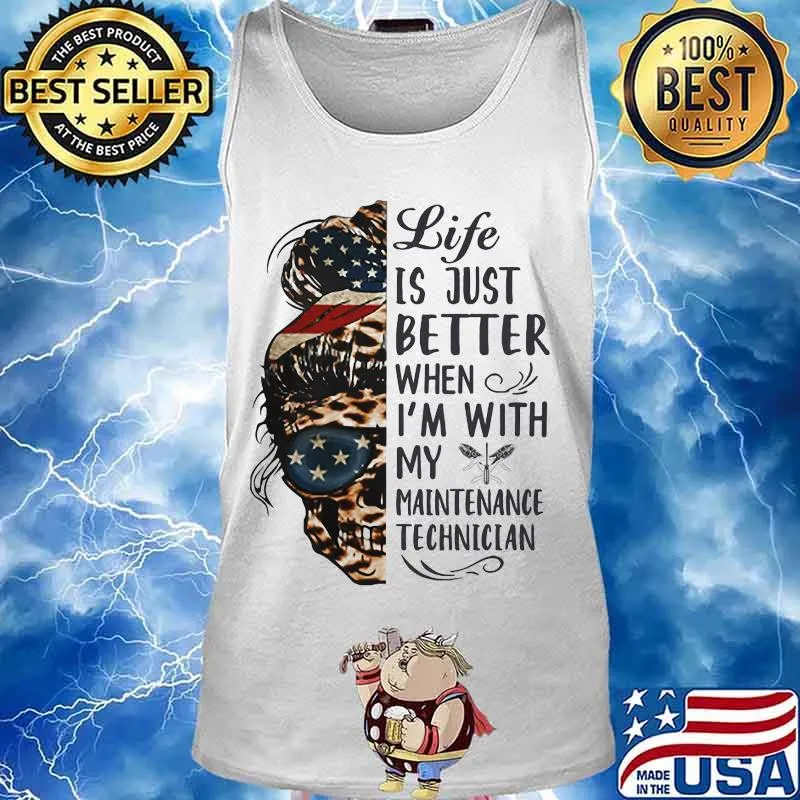 Life is just better when i’m with my maintenance technician american flag skull leopard s Tank top