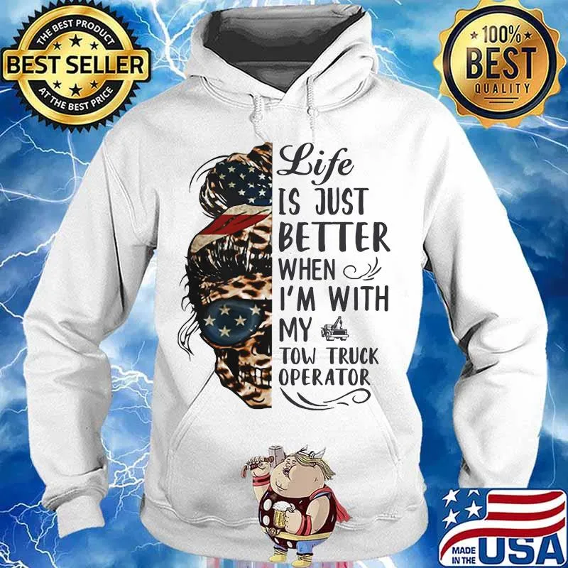 Life is just better when i’m with my tow truck operatot american flag skull leopard s Hoodie