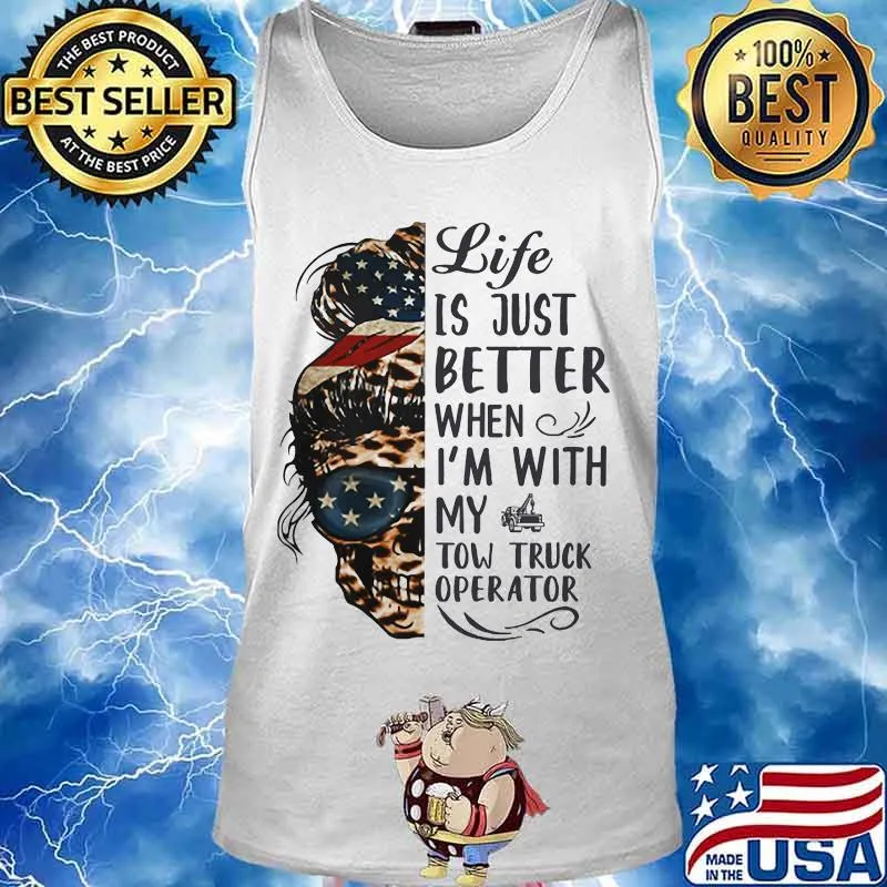 Life is just better when i’m with my tow truck operatot american flag skull leopard s Tank top