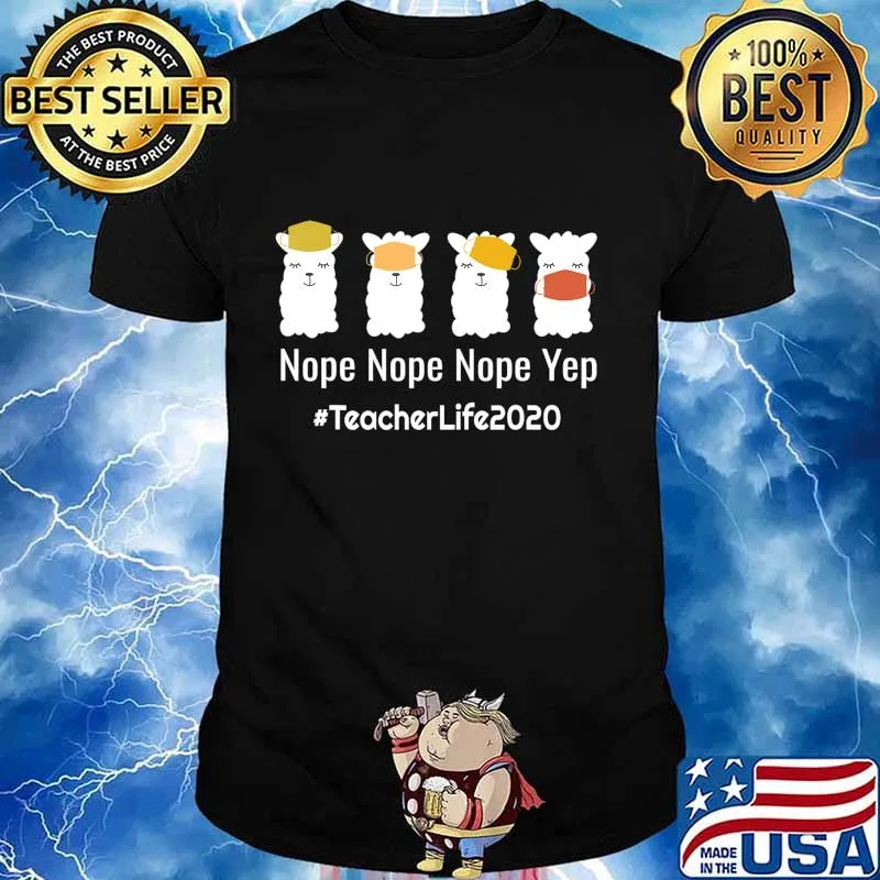 Llama Wearing A Face Mask t shirt Nope Nope Yep TeacherLife T-Shirt