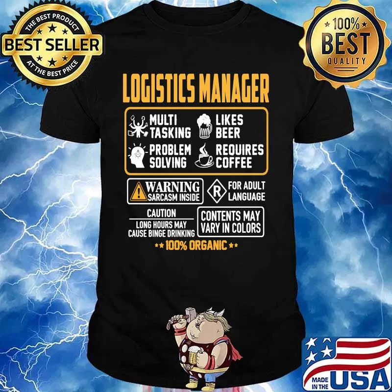 Logistics manager multi tasking likes beer problem solving requires coffee 100% organic shirt