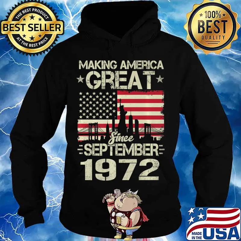 Making America Great Since September Birthday Gift 1972 Premium T-Shirt Hoodie