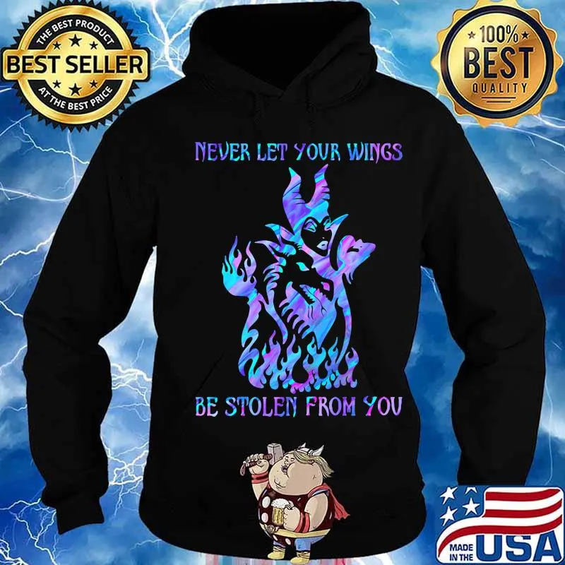 Maleficent never let your wings be stolen from you s Hoodie