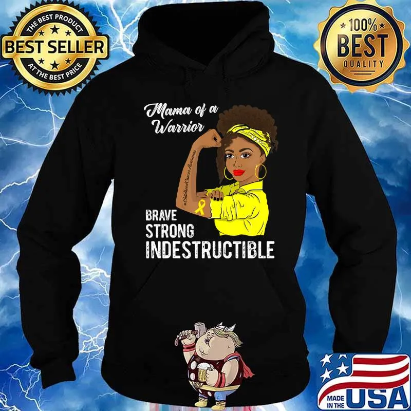 Mama of a Warrior Indestructible Childhood Cancer Awareness T-Shirt Hoodie