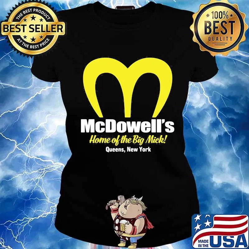 Mcdowell's home of the big mick queens new york s Ladies tee