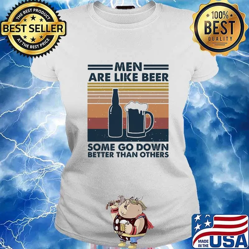 Men are like beer some go down better than others vintage retro lines s Ladies tee