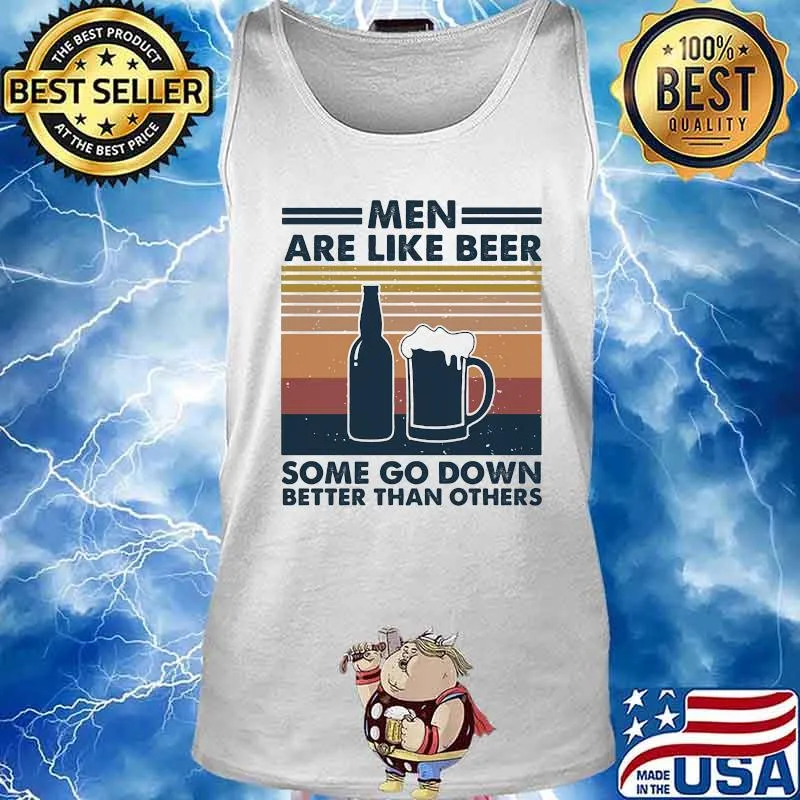 Men are like beer some go down better than others vintage retro lines s Tank top